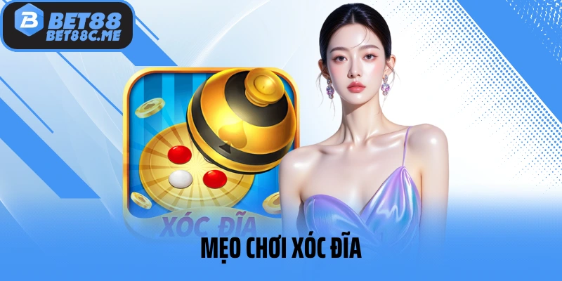 Mẹo Chơi Xóc Đĩa Hay Ho Từ Chuyên Gia Tại BET88