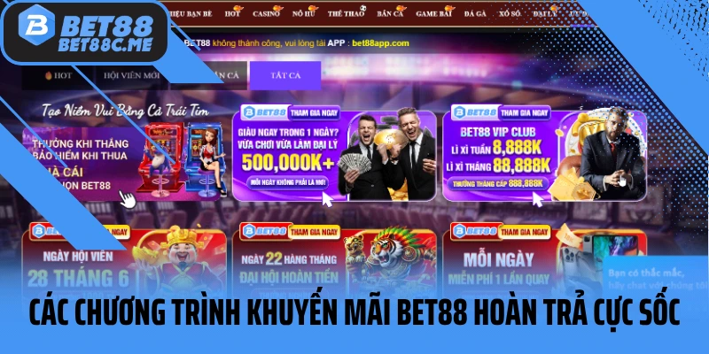 Các chương trình khuyến mãi Bet88 hoàn trả cực sốc